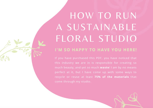11 Page Sustainable Floristry Digital Guide Sweet Blossoms LLC